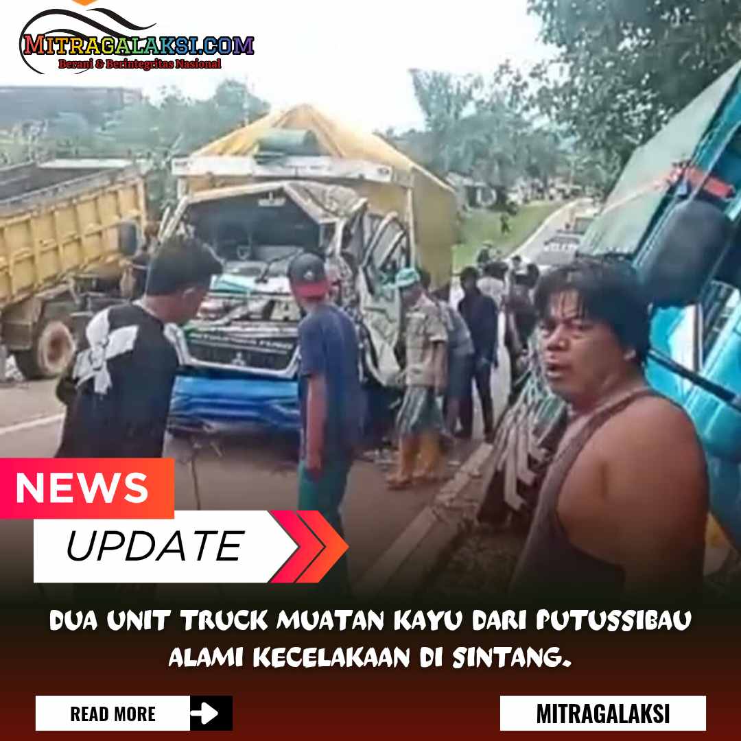 Dua Unit Truck Muatan Kayu Dari Putussibau Alami Kecelakaan Di Sintang.