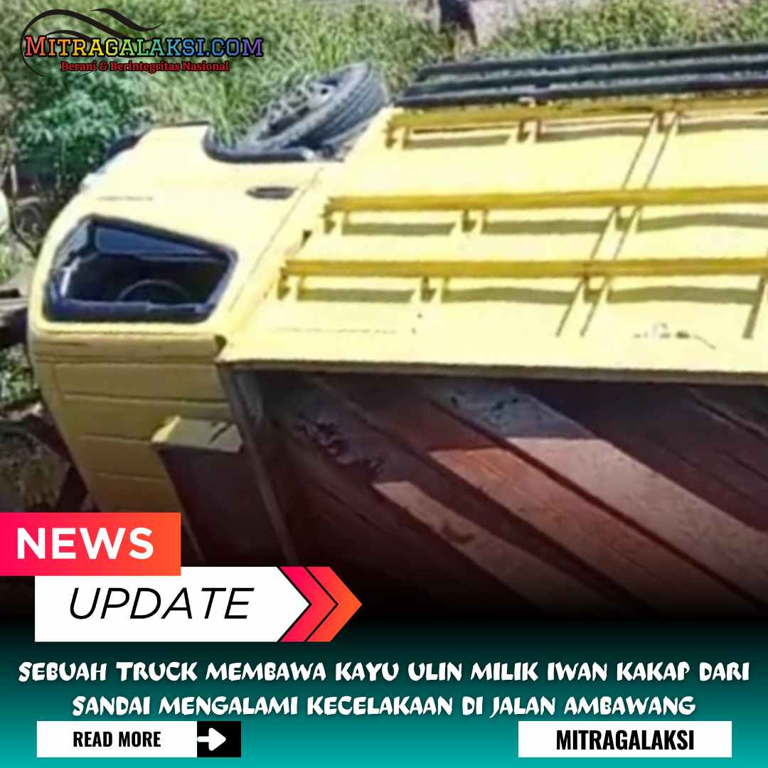 Sebuah Truck Membawa Kayu Ulin Milik Iwan Kakap Dari Sandai Mengalami Kecelakaan di Jalan Ambawang
