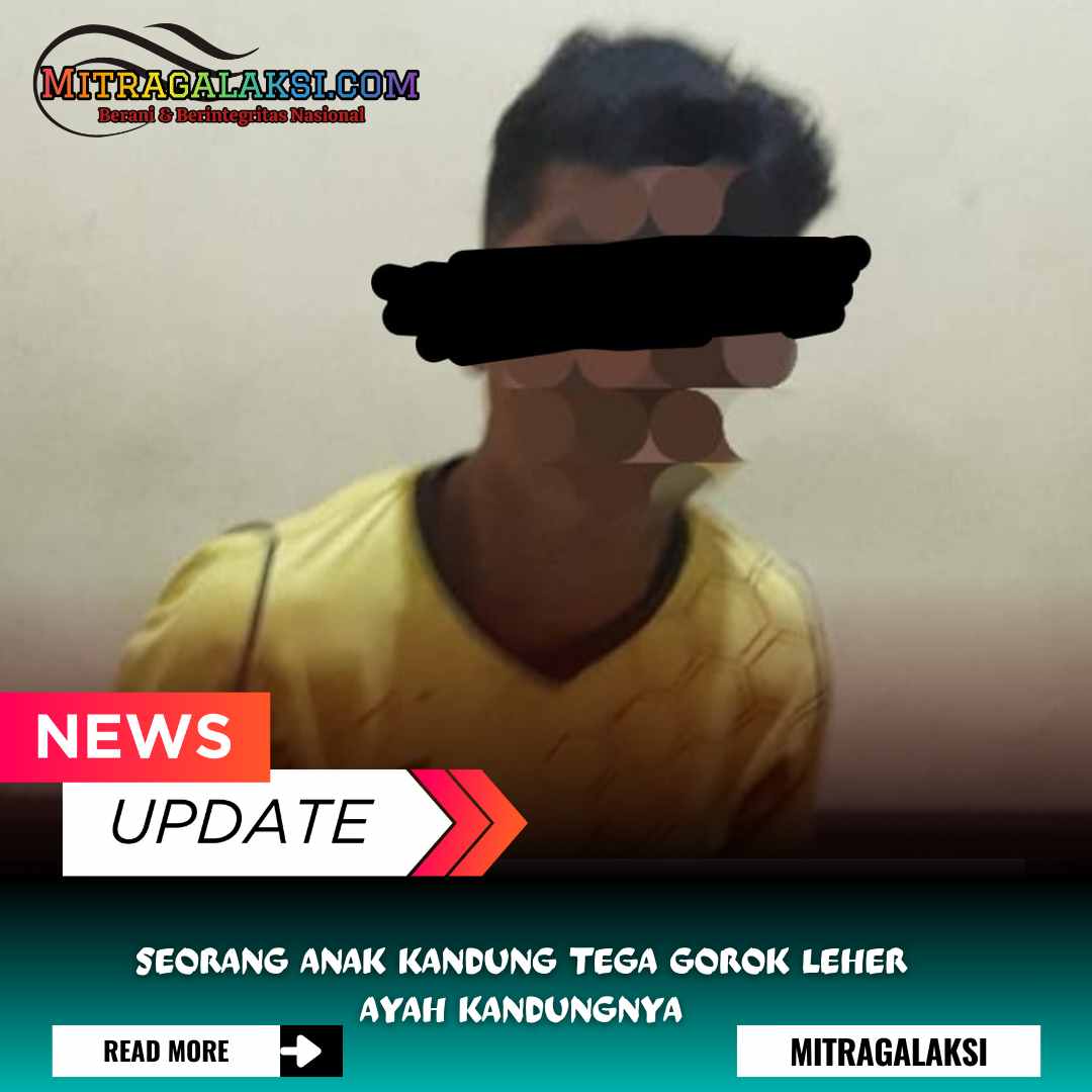 Seorang Anak Gorok Leher Ayah Kandungnya 