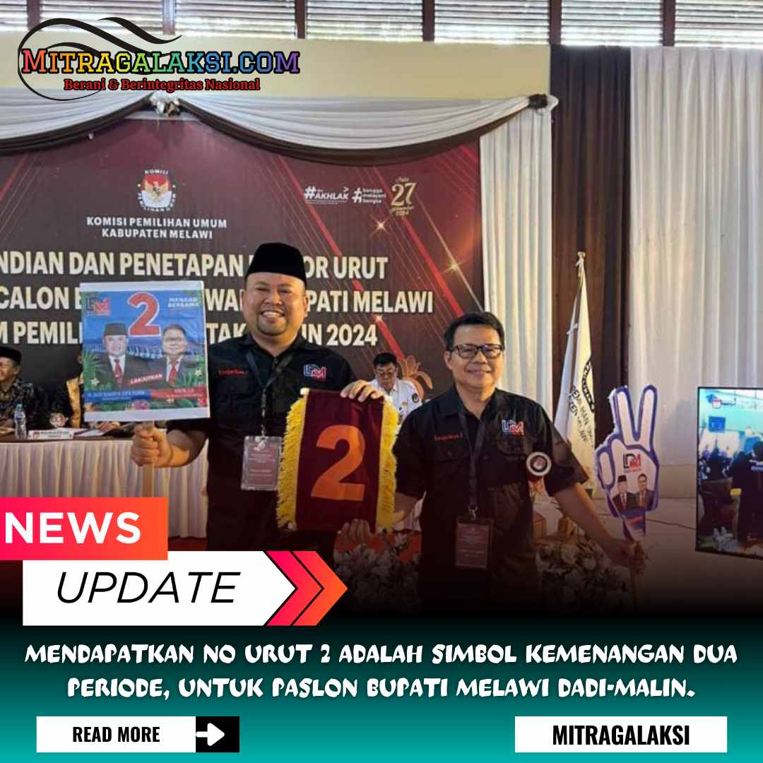 Mendapatkan No Urut 2 Adalah Simbol Kemenangan Dua Periode, Untuk Paslon Bupati Melawi Dadi-Malin.