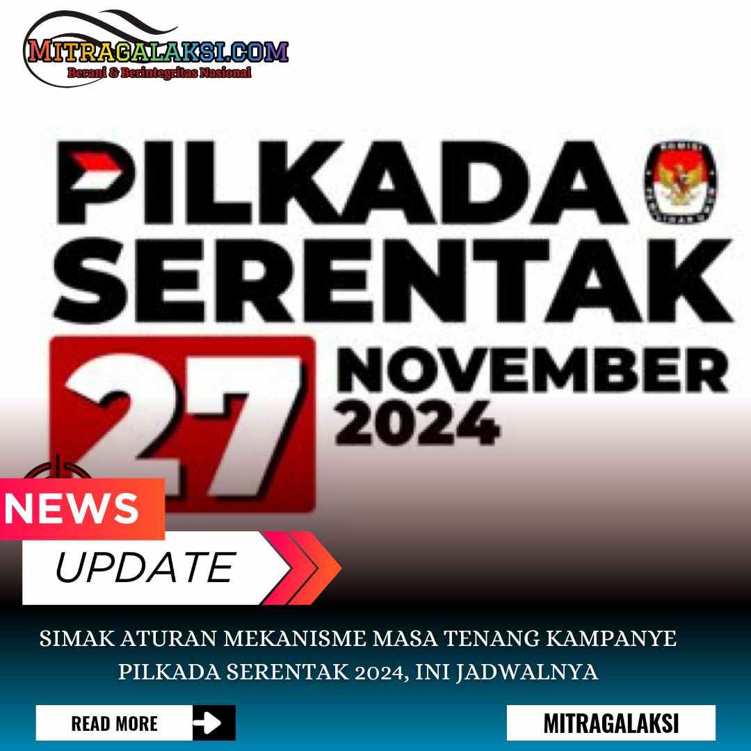 Simak Aturan Mekanisme Masa Tenang Kampanye Pilkada Serentak 2024, Ini Jadwalnya