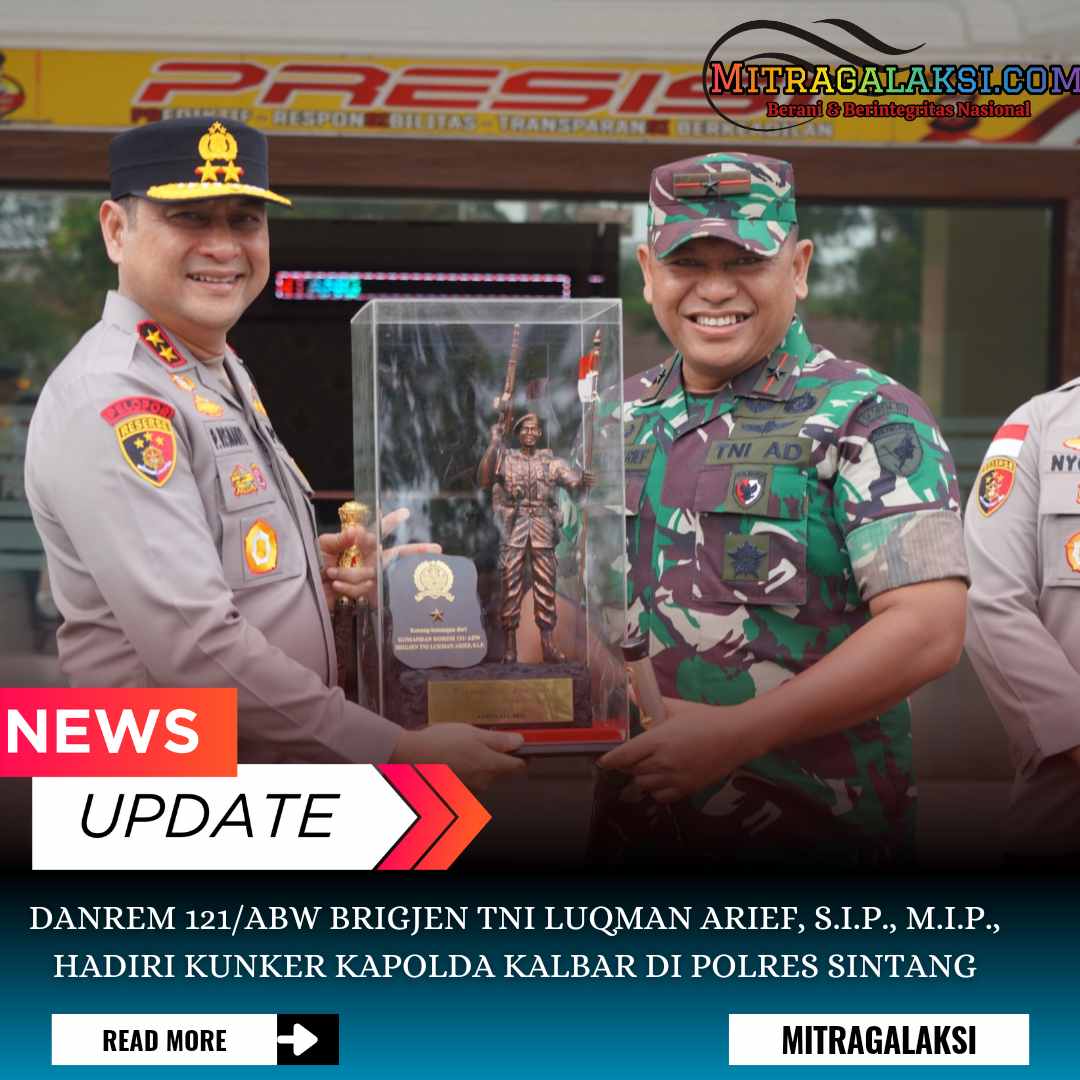 Danrem 121/Abw Brigjen Tni Luqman Arief, S.I.P., M.I.P., Hadiri Kunker Kapolda Kalbar Di Polres Sintang