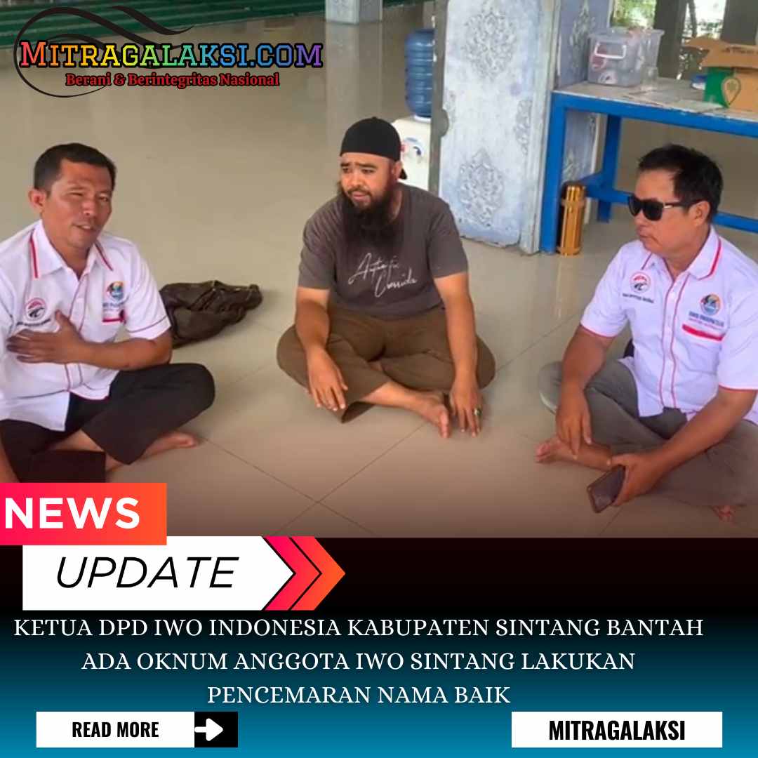 Ketua DPD IWO Indonesia Kabupaten Sintang Bantah Ada Oknum Anggota IWO Sintang Lakukan Pencemaran Nama Baik