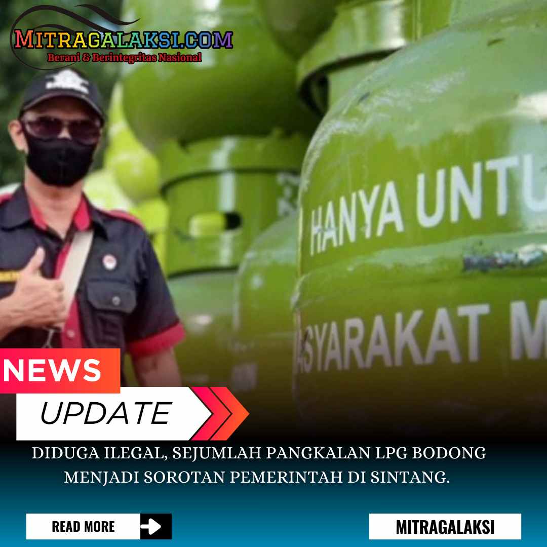 Diduga Ilegal, Sejumlah Pangkalan LPG Bodong Menjadi Sorotan Pemerintah di Sintang. 