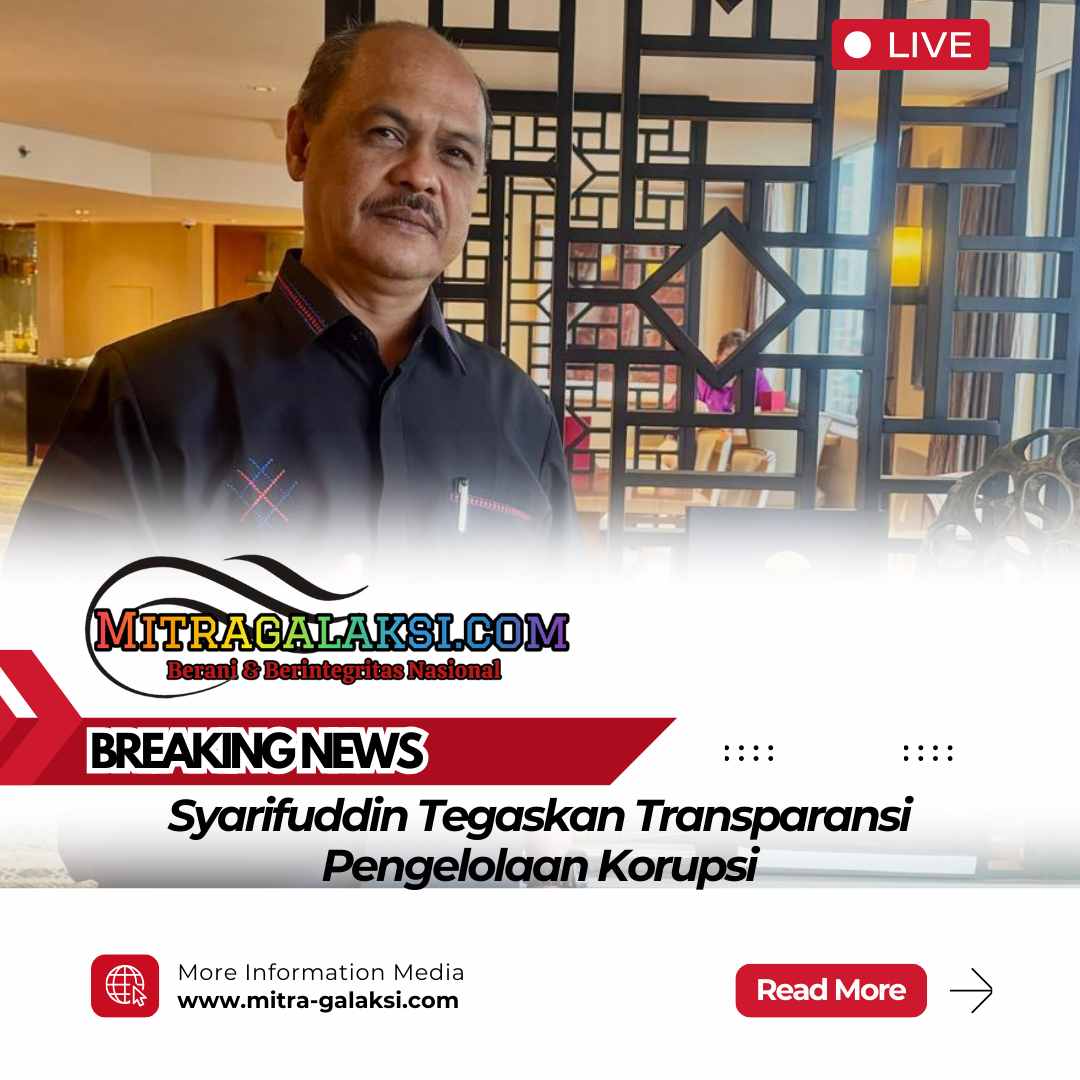 Syarifuddin Tegaskan Transparansi Pengelolaan Korupsi