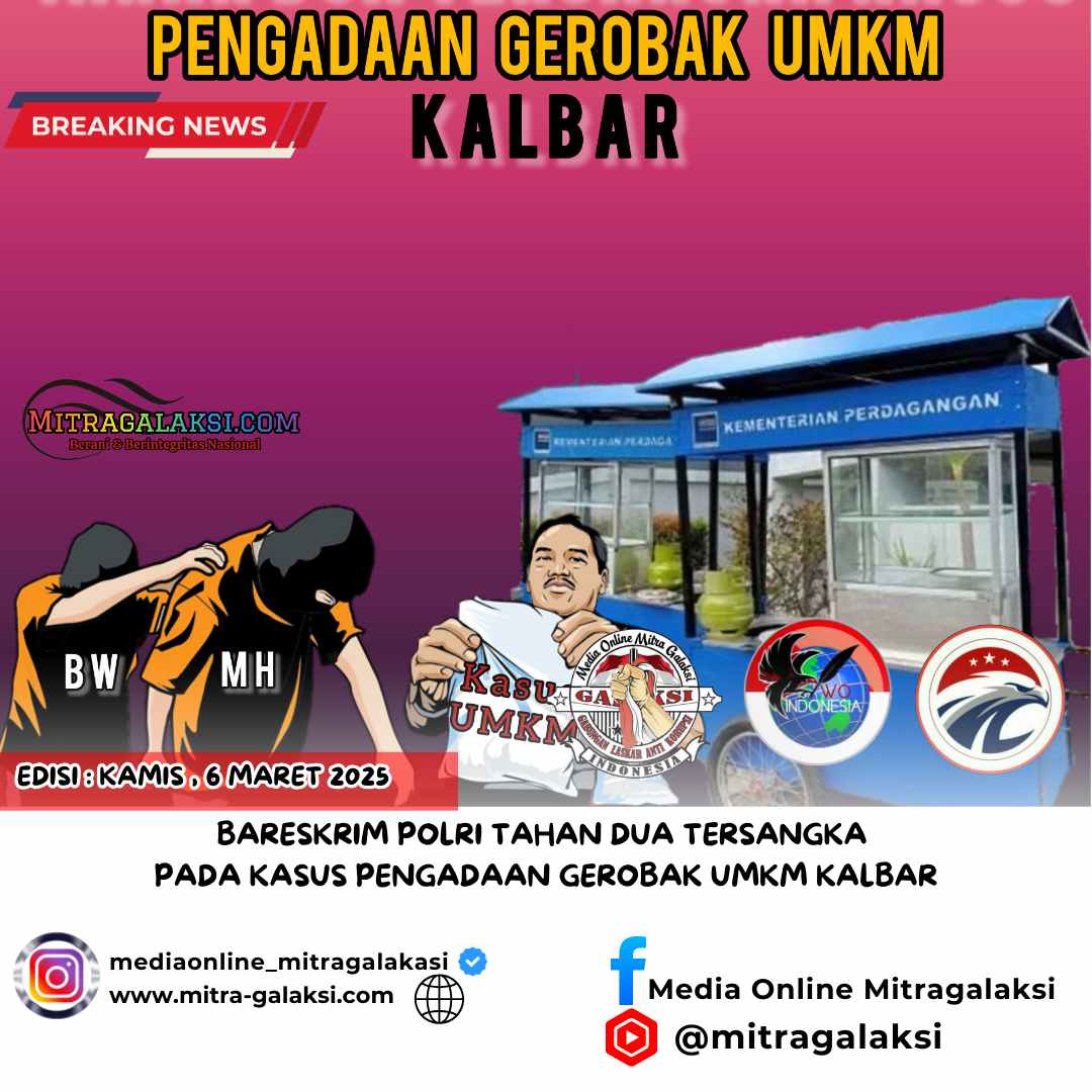 Bareskrim Polri Tahan Dua Tersangka Kasus Mega Korupsi Gerobak UMKM di Kalbar, BW dan MH