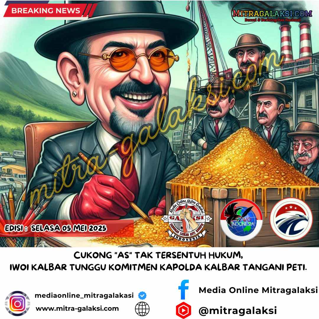 Cukong “AS” Tak Tersentuh Hukum, IWOI Kalbar Tunggu Komitmen Kapolda Kalbar Tangani PETI.