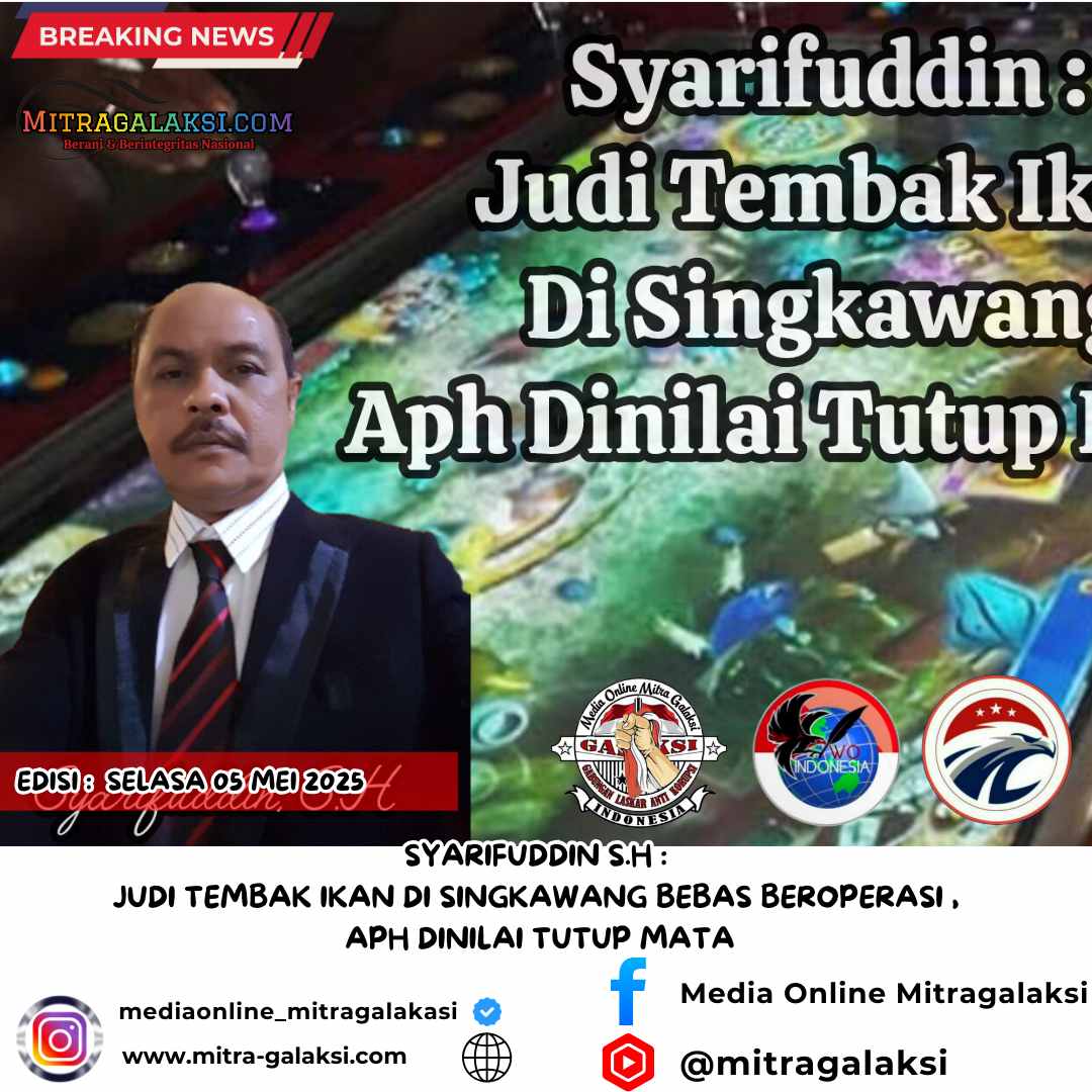 Syarifuddin S.H, : Judi Tembak Ikan Di Singkawang Bebas Beroperasi, APH Dinilai Tutup Mata.
