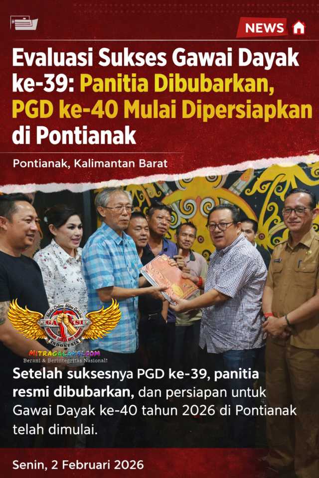 Evaluasi Sukses Gawai Dayak ke-39: Panitia Dibubarkan, PGD ke-40 Mulai Dipersiapkan di Pontianak